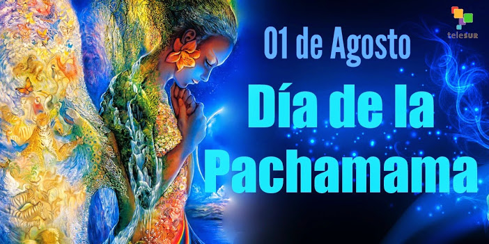 1º DE AGOSTO DÍA DE LA PACHAMAMA, MADRE TIERRA – FM Riachuelo 100.9